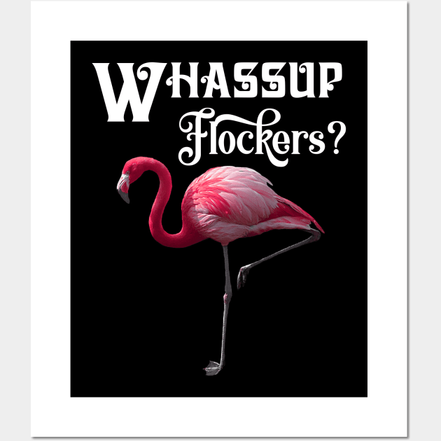 Pink Flamingo - Whassup Flockers Wall Art by folidelarts